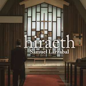 Samuel Larzabal - Hiraeth.jpeg